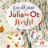 Een dik jaar Julia en Ot - herfst - Erik van Os, Elle van Lieshout (ISBN 9789047641254)
