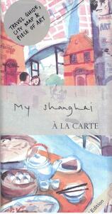 My Shanghai a la Carte - (ISBN 9783905912388)