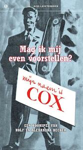 Mag ik mij even voorstellen? Mijn naam is Cox! - Rolf Becker, Alexandra Becker (ISBN 9789047610991)