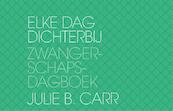 Elke dag dichterbij - nieuwe editie - Julie B. Carr (ISBN 9789045320854)