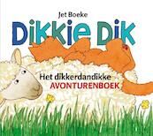 Dikkie Dik Het dikkerdandikke avonturenboek - J. Boeke, A. Norden (ISBN 9789025730758)