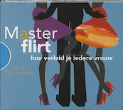 MasterFlirt, hoe verleid je iedere vrouw - Tijn van Ewijk (ISBN 9789089930163)
