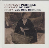 Constant Permeke Gustave De Smet Frits van den Berghe - L. de Jong, N. Schrijvers (ISBN 9789085864653)
