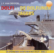 Dolfi en de dolfijnenjagers - J.F. van der Poel (ISBN 9789490165215)