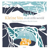 Kleine Vos en de stille wereld - Thysa Zevenbergen, Ru de Groen (ISBN 9789021435770)