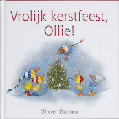 Vrolijk kerstfeest, Ollie! - Olivier Dunrea (ISBN 9789025744212)