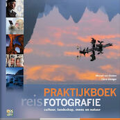 Praktijkboek Reisfotografie - Marsel van Oosten, Chris Stenger, Marijn Heuts (ISBN 9789079588312)