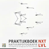 Praktijkboek Natuurfotografie NXT LVL - Theo Bosboom, Johan van de Watering, Johan van der Wielen, Roeselien Raimond (ISBN 9789079588329)