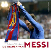 De tranen van Messi - Edwin Winkels (ISBN 9789026359392)