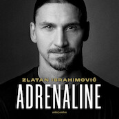 Adrenaline - Zlatan Ibrahimovic (ISBN 9789026359743)