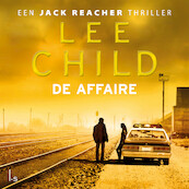 De affaire - Lee Child (ISBN 9789021035918)