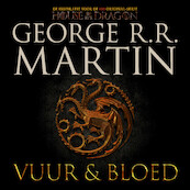 Vuur en Bloed 1 - De Opkomst van het Huis Targaryen - George R.R. Martin (ISBN 9789021032788)