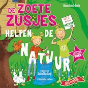 De Zoete Zusjes helpen de natuur - Hanneke de Zoete (ISBN 9789043923866)