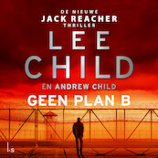 Geen plan B - Lee Child, Andrew Child (ISBN 9789021035680)