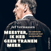 Meester, ik heb geen tranen meer - Jef Vermassen (ISBN 9789180517423)