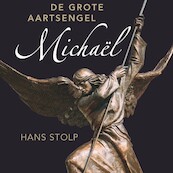 De grote aartsengel Michaël - Hans Stolp (ISBN 9789020220292)