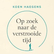 Op zoek naar de verstrooide tijd - Koen Haegens (ISBN 9789026363399)