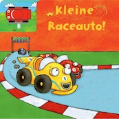 Kleine raceauto! - Kate Eaton, Kait Eaton (ISBN 9789036629881)