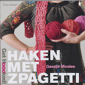 Get Hoooked ! Haken met zpagetti - Geesje Mosies (ISBN 9789021338767)