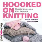 Hoooked on knitting - Geesje Mosies, Kim Poelwijk (ISBN 9789043914932)