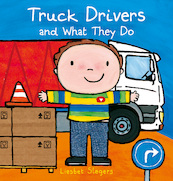 Truck Drivers and What They Do - Liesbet Slegers (ISBN 9781605378602)