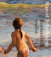 Marcel Schellekens - Romantisch realist - Annabelle Birnie, Frank Dekkers, Margot Fretz, Bianca Ruiz (ISBN 9789491196591)