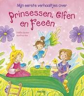 Mijn eerste verhaaltjes over prinsessen, elfen en feeen - Steffie Becker, Manfred Mai (ISBN 9789044735512)