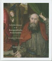 SCHILDERKUNST IN DE BOURGONDISCHE NEDERLANDEN - Bernhard Ridderbos (ISBN 9789059085435)