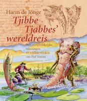 Tjibbe Tjabbes wereldreis - Harm de Jonge (ISBN 9789000321148)