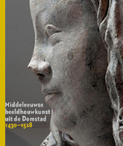 Middeleeuwse beeldhouwkunst uit de Domstad 1430-1528 - (ISBN 9789461300782)