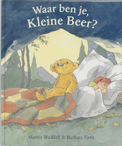 Waar ben je, Kleine Beer? - Martin Waddell (ISBN 9789056377762)