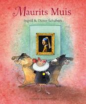 Maurits mouse - Dieter&Ingrid Schubert, Ingrid Schubert (ISBN 9789025867256)