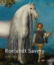 Roelandt Savery 1576-1639 - (ISBN 9789461610058)
