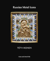 Russian Metal Icons - Ferenc Tóth, Christel Tóth (ISBN 9789061095408)