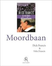 Moordbaan - grote letter - Dick Francis, Felix Francis (ISBN 9789029580021)