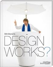Design Works ? - Dirk Wynants, Chris Meplon (ISBN 9789058564085)