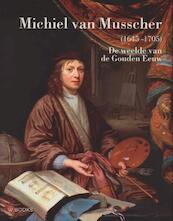 Michiel van Musscher (1645-1705) - Robert E. Gerhardt, Francis Griep-Quint (ISBN 9789040007132)