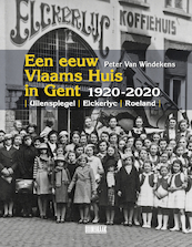 Een eeuw Vlaams Huis in Gent - Peter Van Windekens (ISBN 9789492639424)