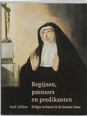 Begijnen, pastoors en predikanten - P. Dirkse (ISBN 9789074310727)
