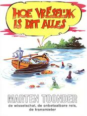 Hoe vreselijk is dit alles - Marten Toonder (ISBN 9789023405757)