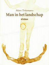 Man in het landschap - Marc Tritsmans (ISBN 9789046804988)