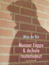 Meneer Foppe en de hele reutemeteut - Wim de Bie (ISBN 9789061698913)