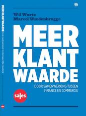 Meer klantwaarde - Wil Wurtz, Marcel Wiedenbrugge (ISBN 9789082270303)