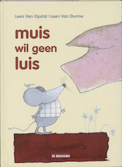Muis wil geen luis - L. van Opstal (ISBN 9789058382078)