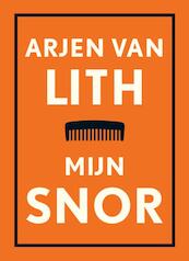 Mijn snor - Arjen van Lith (ISBN 9789076174440)