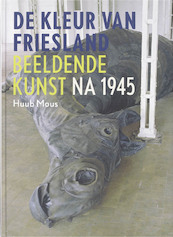 De kleur van Friesland - H. Mous (ISBN 9789033006913)