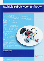 Mobiele robots voor zelfbouw - G. May (ISBN 9789053812082)
