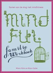 Mindful familiewerkboek - Milena Hilstra, Mirjam Spijker (ISBN 9789045313856)