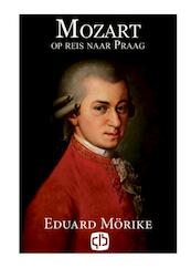 Mozart op reis naar Praag - Eduard Mörike (ISBN 9789036429870)