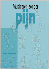 Musiceren zonder pijn - A. Samama (ISBN 9789023233985)